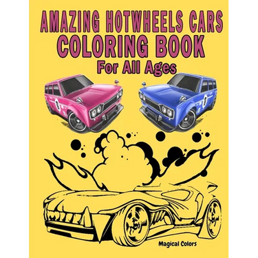 Amazing HotWheels Cars Coloring Book For All Ages