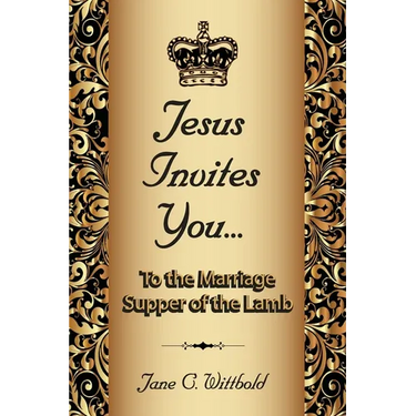 Jesus Invites You... To the Marriage Supper of the Lamb