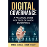 Digital Governance: A Practical Guide for CEOs of Large Enterprises