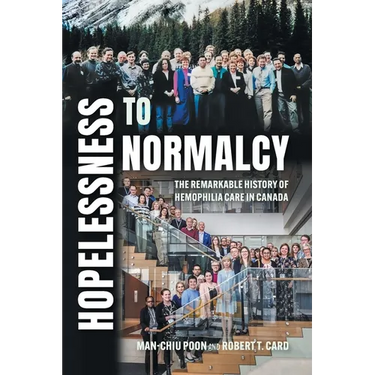 Hopelessness to Normalcy: The Remarkable History of Hemophilia Care in Canada