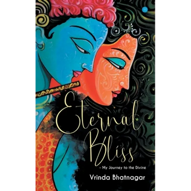 Eternal Bliss - My Journey to the Divine