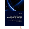 Smart Algorithms and Architectures for Real Time Video Transmission