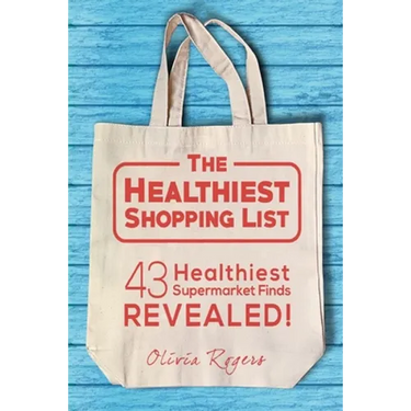 The Healthiest Shopping List (2nd Edition): 43 Healthiest Supermarket Finds Revealed!