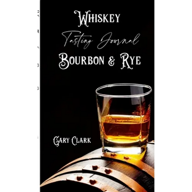 Whiskey Tasting Journal Bourbon & Rye
