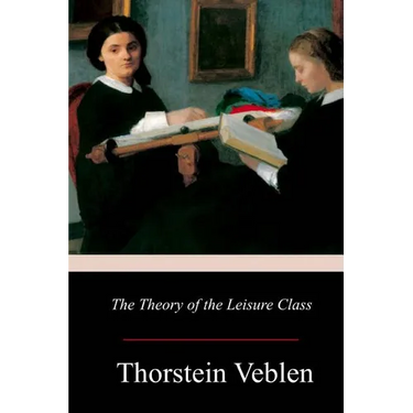 The Theory of the Leisure Class