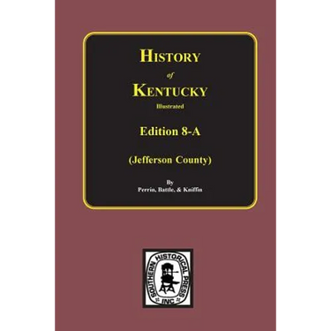 History of Jefferson County, Kentucky. (Edition 8-A)