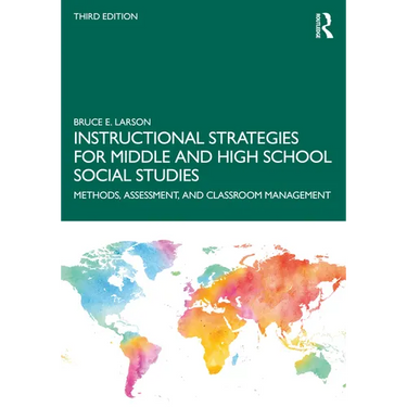 Instructional Strategies for Middle and High School Social Studies: Methods, Assessment, and Classroom Management