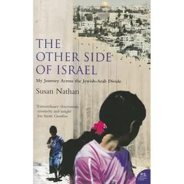 The Other Side of Israel: My Journey Across the Jewish/Arab Divide