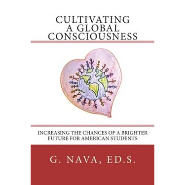 Cultivating a Global Consciousness: Increasing the Chances of a Brighter Future for American Students