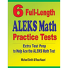 6 Full-Length ALEKS Math Practice Tests: Extra Test Prep to Help Ace the ALEKS Math Test