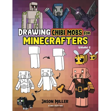 Drawing Chibi Mobs for Minecrafters: A Step-by-Step Guide Volume 2