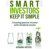 Smart Investors Keep It Simple: Creating passive income with dividend stocks