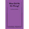 What Did We Do Wrong?