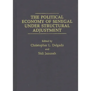 The Political Economy of Senegal Under Structural Adjustment