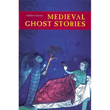 Medieval Ghost Stories: An Anthology of Miracles, Marvels and Prodigies