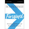 Forward Bible Study Guide: Discovering God's Presence and Purpose in Your Tomorrow