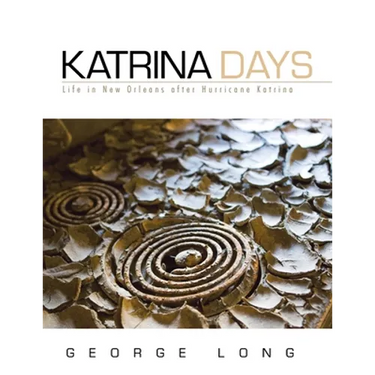 Katrina Days: Life in New Orleans After Hurricane Katrina