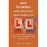 2019 Florida DMV Practice Test made Easy: Over 150 Questions on practice test, written exams, license permit, study and guide book