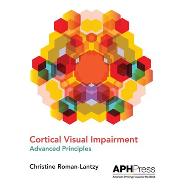 Cortical Visual Impairment Advanced Principles