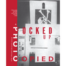 Fucked Up + Photocopied: Instant Art of the Punk Rock Movement: 20th Anniversary Edition