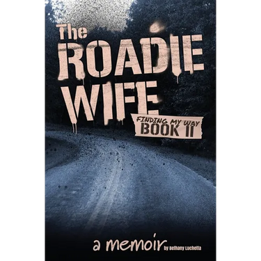 The Roadie Wife Book II