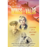 On the Wings of Valor: Missions of a Military Hero