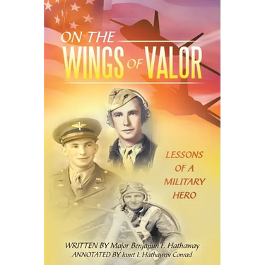 On the Wings of Valor: Missions of a Military Hero