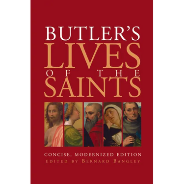 Butler's Lives of the Saints: Concise, Modernized Edition