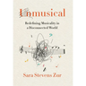 Unmusical: Redefining Musicality in a Disconnected World
