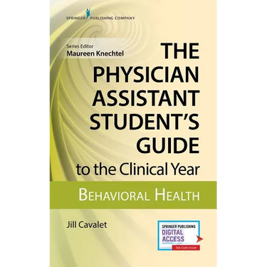 The Physician Assistant Student's Guide to the Clinical Year: Behavioral Health: With Free Online Access!