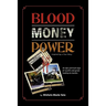 Blood, Money, Power