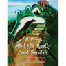 A Frog and His Really Cool Sandals