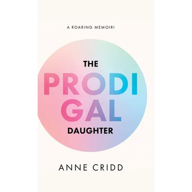 The Prodigal Daughter: A Roaring Memoir!