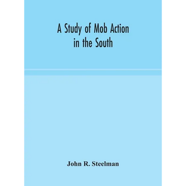 A Study Of Mob Action In The South