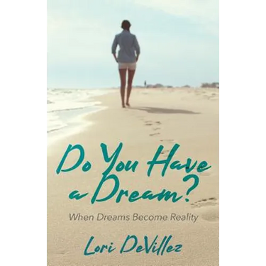 Do You Have a Dream?: When Dreams Become Reality