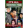 It's All Connected: Volume Three: Phase Four