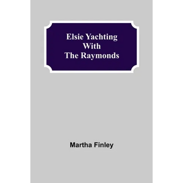 Elsie Yachting with the Raymonds