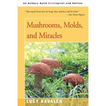 Mushrooms, Molds, and Miracles