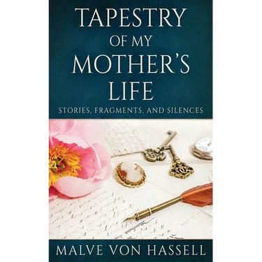 Tapestry Of My Mother's Life: Stories, Fragments, And Silences