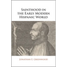 Sainthood in the Early Modern Hispanic World
