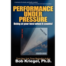 Performance Under Pressure: Being at your best when it counts!