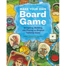 Make Your Own Board Game: Designing, Building, and Playing an Original Tabletop Game