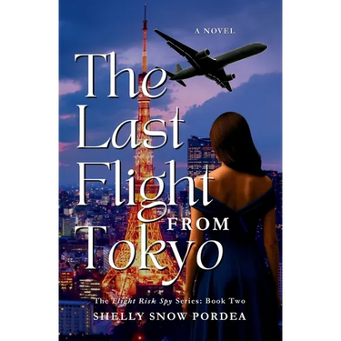 The Last Flight From Tokyo: A Flight Risk Spy Romance: Book Two