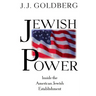 Jewish Power: Inside the American Jewish Establishment