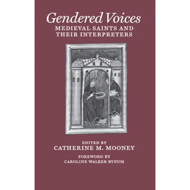 Gendered Voices: Medieval Saints and Their Interpreters