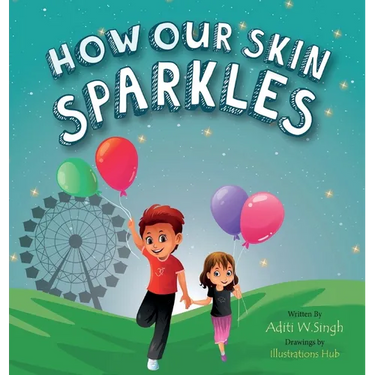 How Our Skin Sparkles: A Growth Mindset Children's Book for Global Citizens About Acceptance