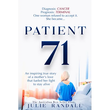 Patient 71: An Inspiring True Story of a Mother's Love That Fueled Her Fight to Stay Alive