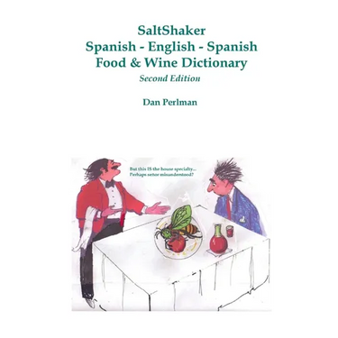 SaltShaker Spanish-English-Spanish Food & Wine Dictionary - Second Edition