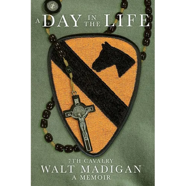 A Day in the Life: 7th Cavalry: A Memoir