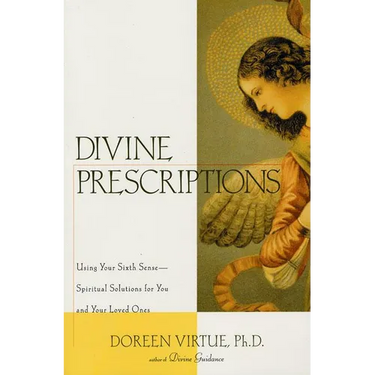 Divine Prescriptions: Spiritual Solutions for You and Your Loved Ones